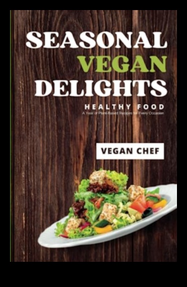 Vegānisms un sezonālā ēšana: dabas veltes izmantošana